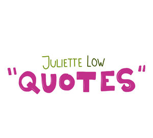 juliette gordon low quotes